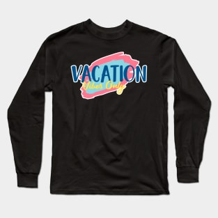 Vacation Vibes Long Sleeve T-Shirt